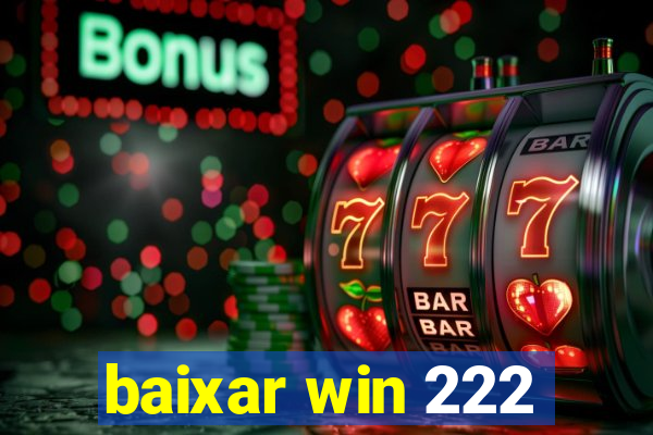 baixar win 222